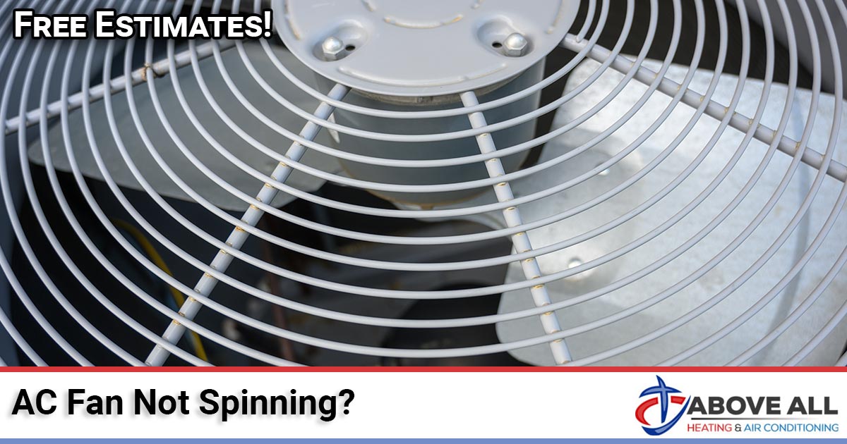 Above All Heating and Air technician checking an outdoor AC condenser fan that is not spinning